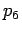 $\displaystyle p_6$