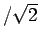 $ /\sqrt{2}$