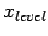 $ x_{level}$