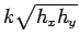 $ k \sqrt{h_x h_y}$
