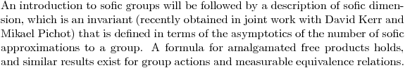 $An introduction to sofic groups will be followed by a description of sofic dimension, which is an invariant (recently obtained in joint work with David Kerr and Mikael Pichot) that is defined in terms of the asymptotics of the number of sofic approximations to a group.  A formula for amalgamated free products holds, and similar results exist for group actions and measurable equivalence relations.$