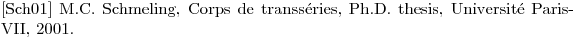$[Sch01] M.C. Schmeling, Corps de transséries, Ph.D. thesis, Université Paris-VII, 2001.$